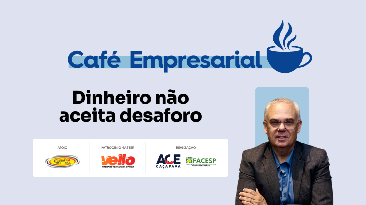 Notícia: Café Empresarial Dinheiro não aceita desaforo