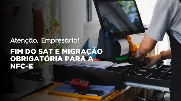 Notícia: Atenção: Estado de SP encerra o uso do SAT em 2025 e NFC-e será obrigatória em 2026